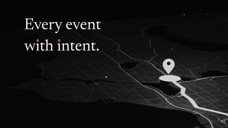 A dark city map with a route and a location pin, with the line: Every event with intent.